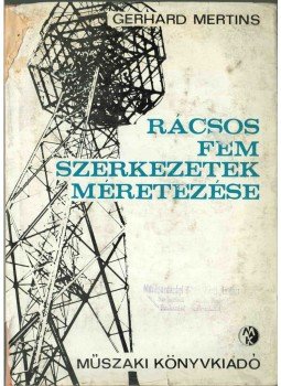 Gerhard Mertins - Rácsos fémszerkezetek méretezése Gerhard Mertins - Rácsos fémszerkezetek méretezése, Budapest 1969 antikvár könyv