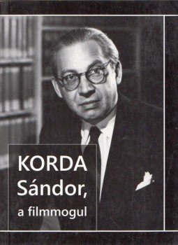 Vermes Judit - Korda Sándor, a filmmogul Vermes Judit - Korda Sándor, a filmmogul, 2011 antikvár könyv