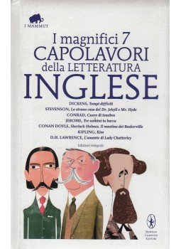 Charles Dickens, Robert Louis Stevenson , Joseph Conrad, Jerome, J. K., CONAN DOYLE, SIR ARHTUR, D. H. Lawrence - I magnifici 7 capolavori della lettertura inglese Charles Dickens, Robert Louis Stevenson , Joseph Conrad, Jerome, J. K., CONAN DOYLE, SIR ARHTUR, D. H. Lawrence - I magnifici 7 capolavori della lettertura inglese, Roma 2013 antikvár könyv