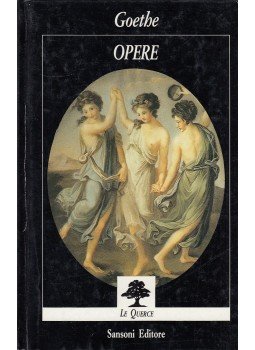 Johann Wolfgang Goethe - Opere Johann Wolfgang Goethe - Opere, Firenze 1989 antikvár könyv