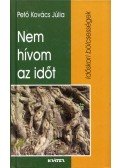 Pető Kovács Júlia - Nem hívom az időt (dedikált)