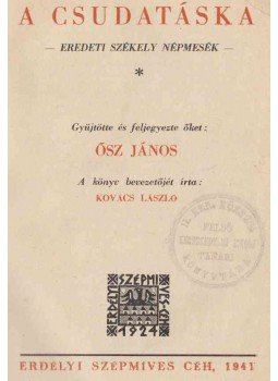 Ősz János - A csudatáska Ősz János - A csudatáska, Kolozsvár 1941 antikvár könyv