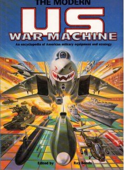 Ray Bonds - The Modern US War Machine: An Encyclopedia of American Military Equipment and Strategy, New York 1989 antikvár könyv
