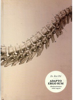 Rott Pál - Adatpto ergo sum - Alkalmazkodom, tehát vagyok, Kaposvár 0 antikvár könyv