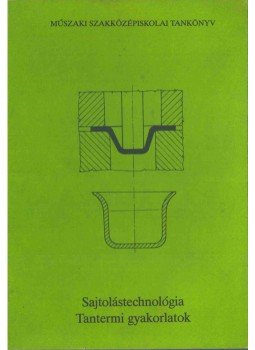Kis Ferenc - Sajtolástechnológia - Tantermi gyakorlatok, Budapest 1990 antikvár könyv