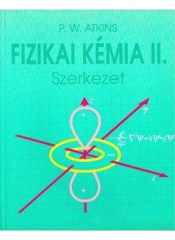 P. W. Atkins - Fizikai kémia II., Budapest 1998 antikvár könyv