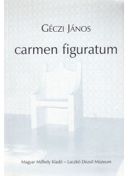 Géczi János - carmen figuratum Géczi János - carmen figuratum, 2002 antikvár könyv