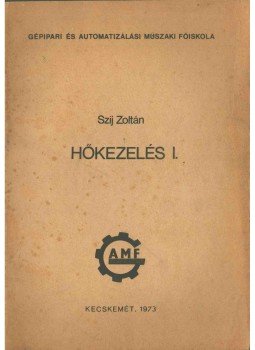 Szíj Zoltán - Hőkezelés I., Kecskemét 1973 antikvár könyv
