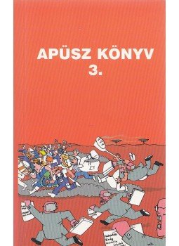 Szerdahelyi Szabolcs - Apüsz könyv 3. Szerdahelyi Szabolcs - Apüsz könyv 3., 2002 antikvár könyv