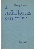 Maksay László - A műalkotás születése (dedikált)