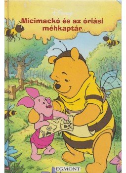 - Micimackó és az óriási méhkaptár - Micimackó és az óriási méhkaptár, Budapest 2004 antikvár könyv