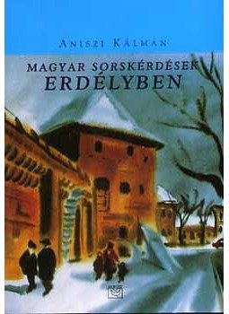 Aniszi Kálmán - Magyar sorskérdések Erdélyben Aniszi Kálmán - Magyar sorskérdések Erdélyben, null 2000 antikvár könyv