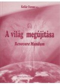 Kollár Ferenc SJ - A világ megújítása