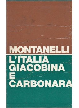 Indro Montanelli - L'Italia giacobina e carbonara Indro Montanelli - L'Italia giacobina e carbonara, Milano 1971 antikvár könyv