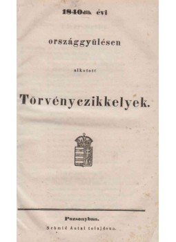  - 1840dik évi országgyülésen alkotott Törvényczikkelyek. / 1844dik évi országgyülési törvényczikkelyek. [kolligátum], Pozsony 0 antikvár könyv