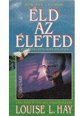 Louise L. Hay - Éld az életed!