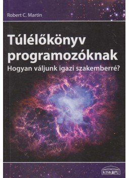 Robert C. Martin - Túlélőkönyv programozóknak Robert C. Martin - Túlélőkönyv programozóknak, Budapest 2011 antikvár könyv