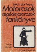 Bakai László,Keller Ervin,Takács Ferenc - Motorosok segédmotorosok tankönyve