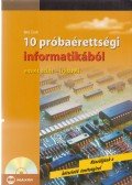 Bíró Zsolt - 10 próbaérettségi informatikából - emelt szint - írásbeli (CD-vel) - Emelt szint - Írásbeli