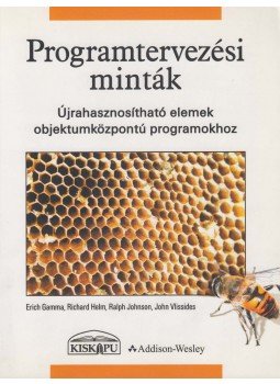 Erich Gamma, Richard Helm, Ralph Johnson, John Vlissides - Programtervezési minták Erich Gamma, Richard Helm, Ralph Johnson, John Vlissides - Programtervezési minták, Budapest 2004 antikvár könyv