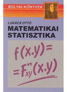 Lukács Ottó - Matematikai statisztika példatár Lukács Ottó - Matematikai statisztika példatár, Budapest 1999 antikvár könyv
