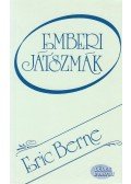 Eric Berne - Emberi játszmák