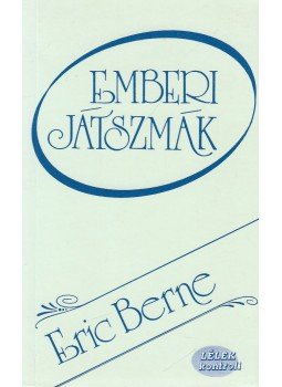 Eric Berne - Emberi játszmák Eric Berne - Emberi játszmák, Budapest 1987 antikvár könyv