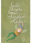 Szabó Magda - Tündér Lala