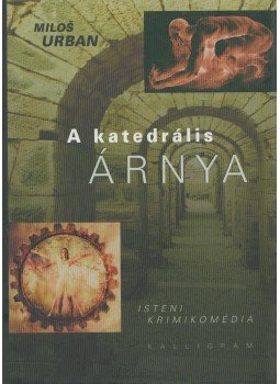 Milos Urban - A katedrális árnya Milos Urban - A katedrális árnya, Pozsony 2005 antikvár könyv