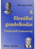 Hársing László - A filozófiai gondolkodás Thalésztől Gadamerig