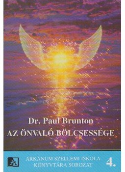 Brunton, Paul - Az Önvaló Bölcsessége Brunton, Paul - Az Önvaló Bölcsessége, Budapest 1994 antikvár könyv