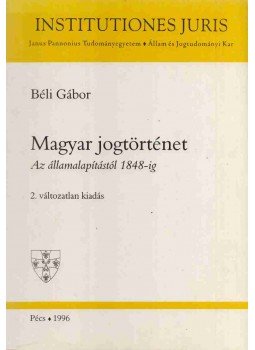 Béli Gábor - Magyar jogtörténet, Pécs 1996 antikvár könyv
