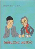Szentmiklósi Tamás - Snóblizni muszáj