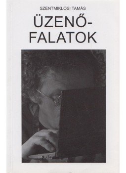 Szentmiklósi Tamás - Üzenőfalatok Szentmiklósi Tamás - Üzenőfalatok, Budapest 2012 antikvár könyv