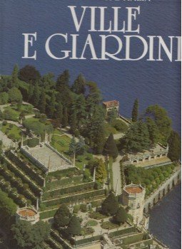 Franco Borsi, Geno Pampaloni - Ville e giardini, Novara 1988 antikvár könyv