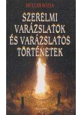 Müller Rózsa - Szerelmi varázslatok és varázslatos történetek (dedikált)
