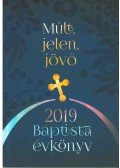 Szommer Hajnalka - Múlt, jelen, jövő baptista évkönyv 2019