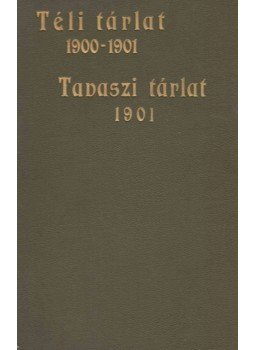  - Téli tárlat 1900-1901 / Tavaszi tárlat 1901, Budapest 0 antikvár könyv