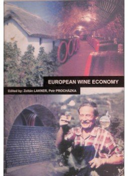 Lakner Zoltán, Peter Procházka - European Wine Economy (dedikált) Lakner Zoltán, Peter Procházka - European Wine Economy (dedikált), Budapest 0 antikvár könyv