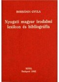 Borbándi Gyula - Nyugati magyar irodalmi lexikon és bibliográfia