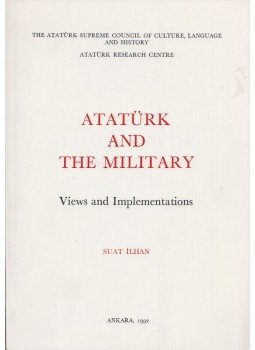 Suat Ilhan - Ataturk and the military, Ankara 1992 antikvár könyv
