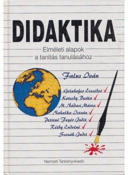 Réthy Endréné, Nahalka István, M. Nádasi Mária, Falus Iván, Golnhofer Erzsébet, Kotschy Beáta, Petriné Feyér Judit, Szivák Judit - Didaktika Réthy Endréné, Nahalka István, M. Nádasi Mária, Falus Iván, Golnhofer Erzsébet, Kotschy Beáta, Petriné Feyér Judit, Szivák Judit - Didaktika, Budapest 2002 antikvár könyv