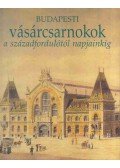 Nagy Gergely - Budapesti vásárcsarnokok a századfordulótól napjainkig