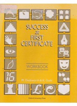 Michael Duckworth, Kathy Gude - Success at First Certificate Workbook Michael Duckworth, Kathy Gude - Success at First Certificate Workbook, Oxford 1993 antikvár könyv