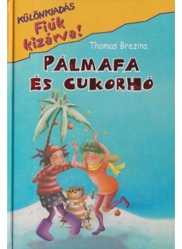 Thomas Brezina - Pálmafa és cukorhó Thomas Brezina - Pálmafa és cukorhó, Budapest 2009 antikvár könyv