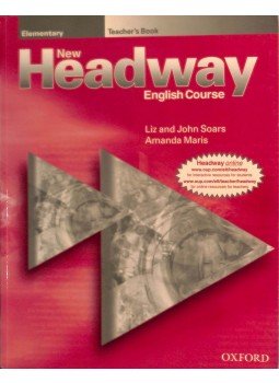Soars, John, LIZ SOARS, Amanda Maris - New Headway English Course - Elementary Teacher's Book Soars, John, LIZ SOARS, Amanda Maris - New Headway English Course - Elementary Teacher's Book, Oxford 2009 antikvár könyv