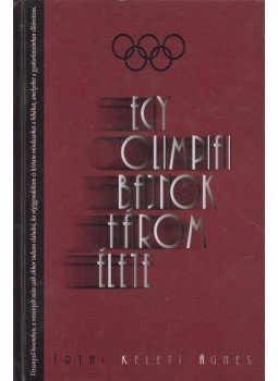 Keleti Ágnes - Egy olimpiai bajnok három élete Keleti Ágnes - Egy olimpiai bajnok három élete, Budapest 2002 antikvár könyv
