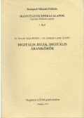 Bencsik Attila,Madarász László - Digitális jelek, digitális áramkörök