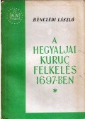 Benczédi László - A hegyaljai kuruc felkelés 1697-ben