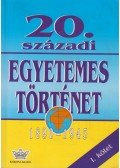 Több szerző - 20. századi egyetemes történet 1890-1945 I. kötet